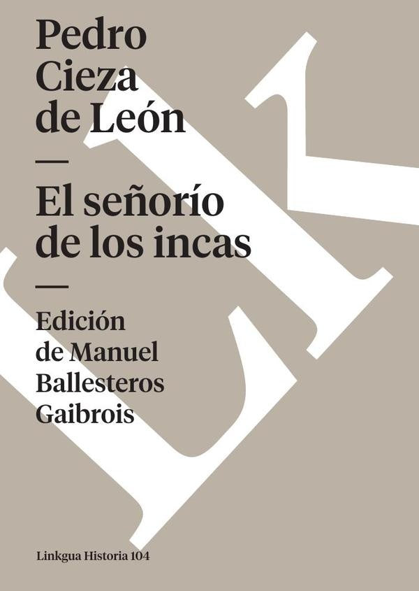 El se?orio de los incas | Pedro Cieza de Leon