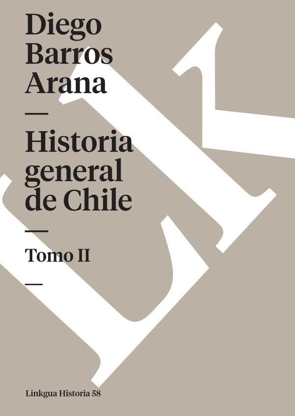 Historia general de Chile II | Diego Barros Arana