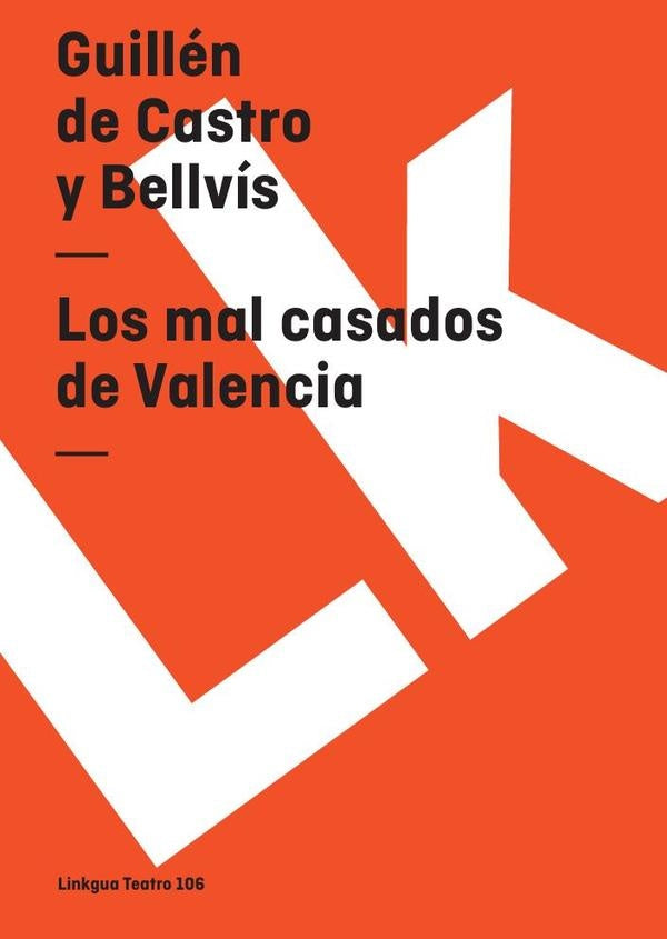 Los mal casados de Valencia | Guillen de Castro y Bellvis