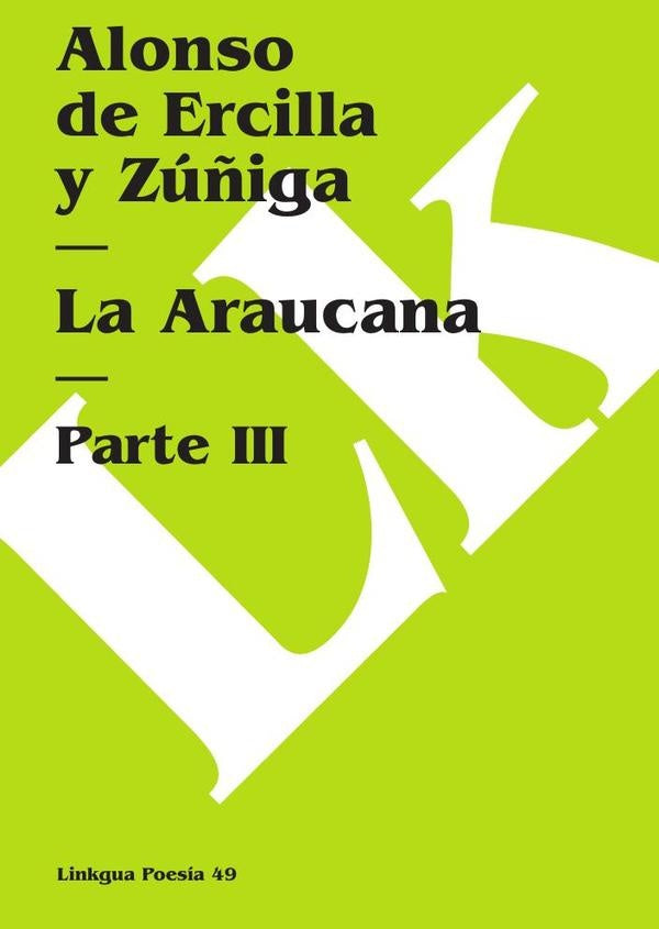 La Araucana III | Alonso de Ercilla y Zu?iga