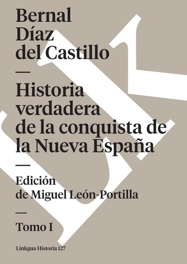 Historia verdadera de la conquista de la Nueva Espa?a | Bernal  Diaz del Castillo