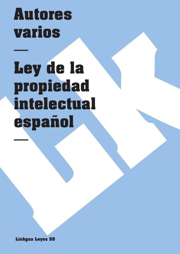 Ley de la propiedad intelectual espa?ola | Varios autores