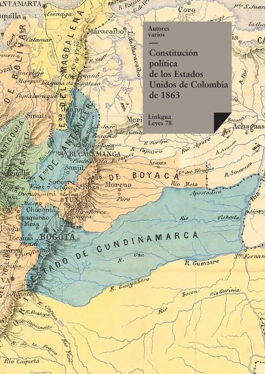 Constitucion politica de los Estados Unidos de Colombia de 1863 | Varios autores