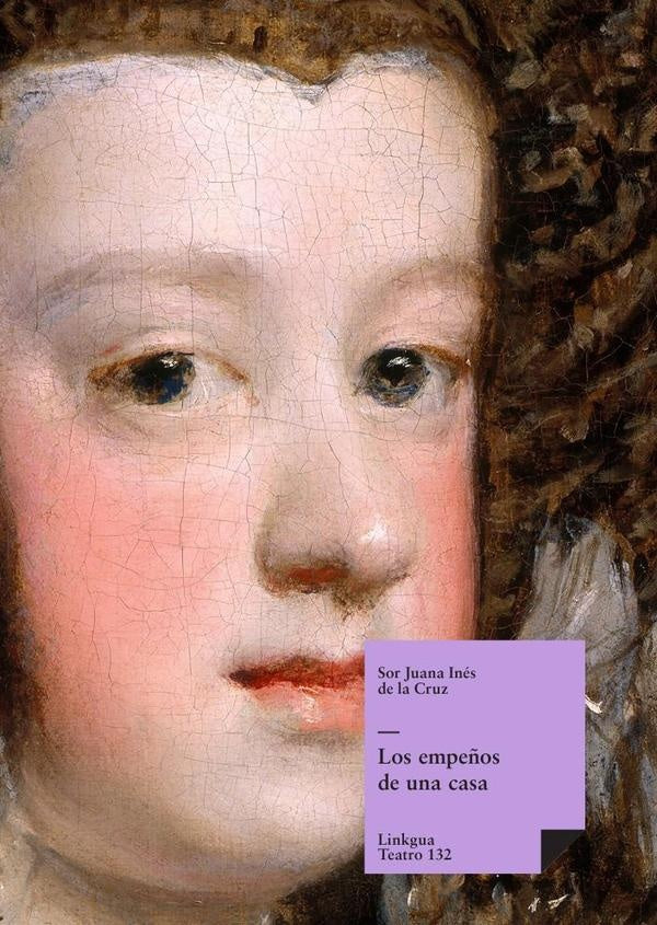 Los empe?os de una casa | SOR JUANA INES DE LA CRUZ