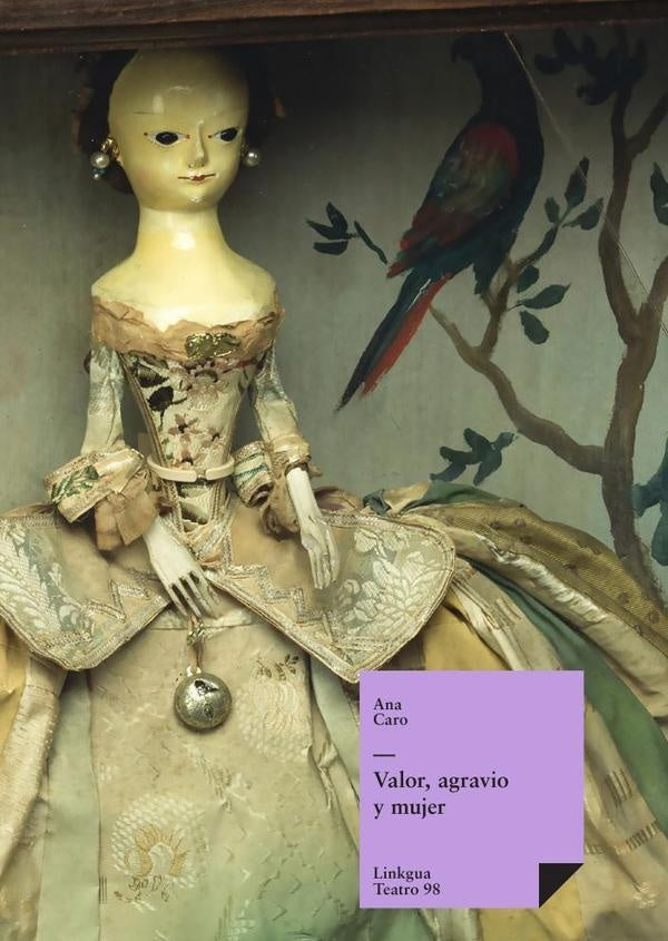 Valor, agravio y mujer | Ana Caro Mallen de Soto