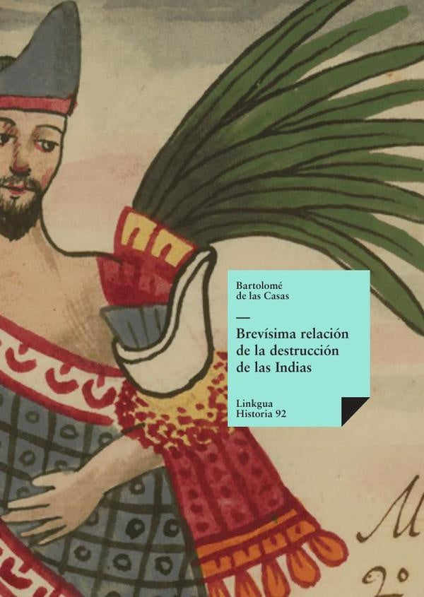 Brevisima relacion de la destruccion de las Indias | Bartolomedelas Casas
