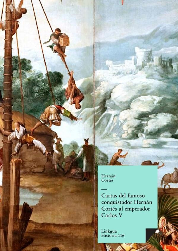 Cartas del famoso conquistador Hernan Cortes al emperador Carlos V | TONATIUH/ HERNANDEZ  DAVID/ SAMPIETRO  MERCE CORTE
