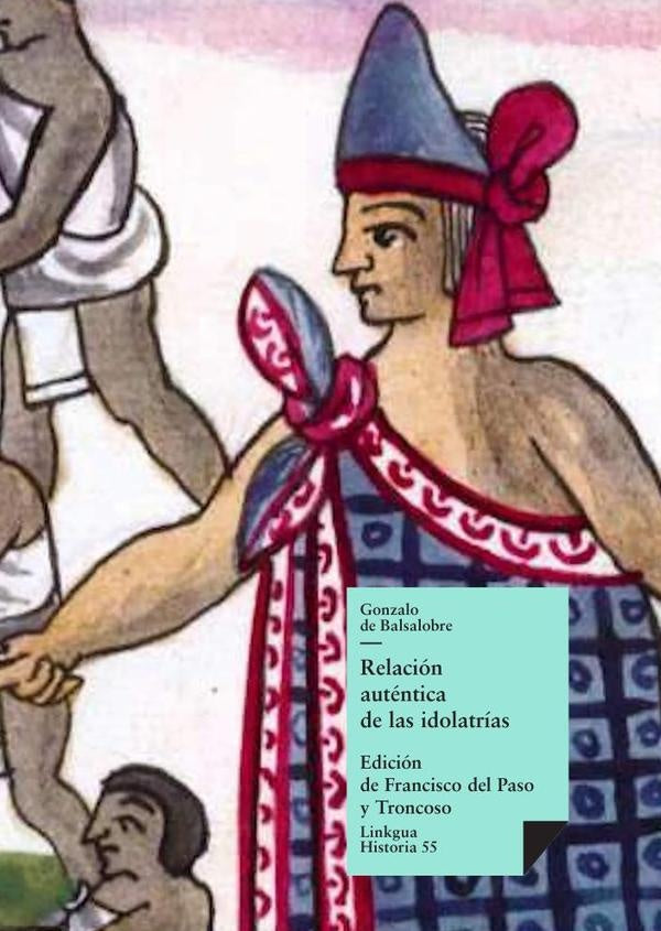 Relacion autentica de las idolatrias | Gonzalo de Balsalobre