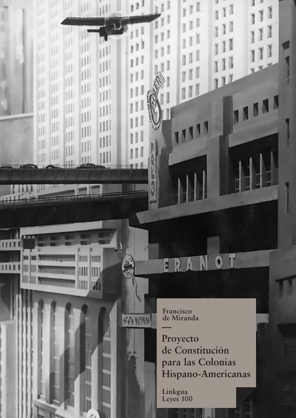 Proyecto de Constitucion para las Colonias Hispano-Americanas | Francisco de Miranda Rodriguez