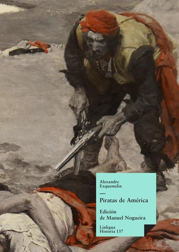 Piratas de America | AlexandreOlivier Exquemelin