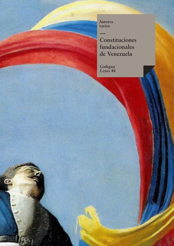 Constituciones fundacionales de Venezuela | Varios autores