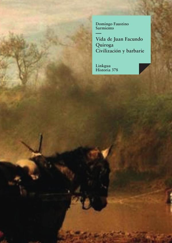 Vida de Juan Facundo Quiroga | DomingoFaustino Sarmiento