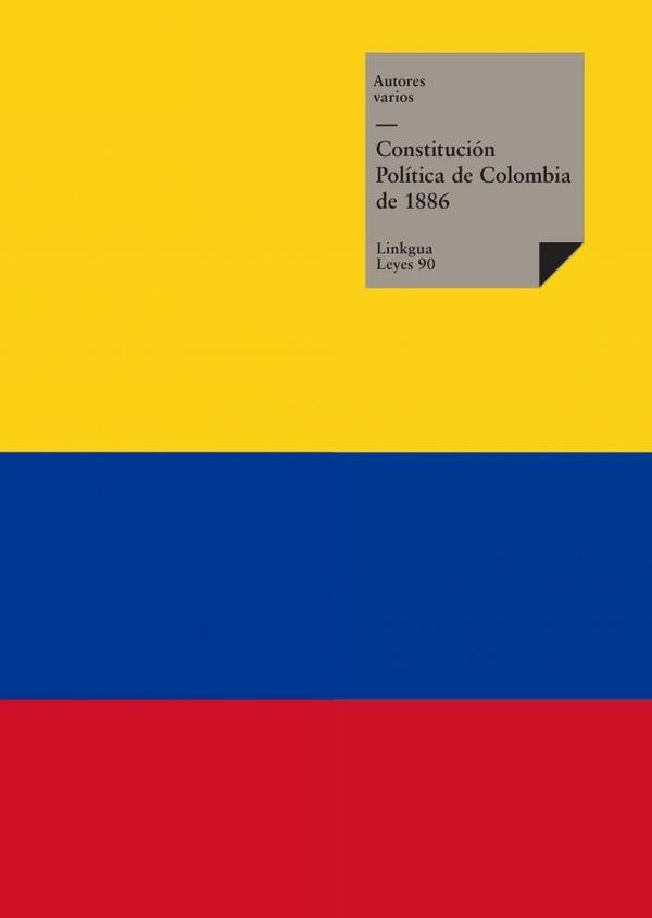 Constitucion Politica de Colombia de 1886 | Miguel Antonio Caro