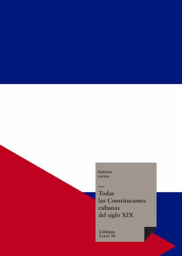 Todas las Constituciones cubanas del siglo XIX | Varios autores