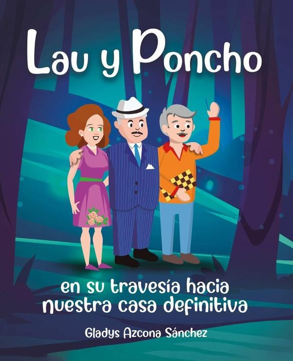 Lau y Poncho en su travesia hacia nuestra casa definitiva | Gladys Azcona
