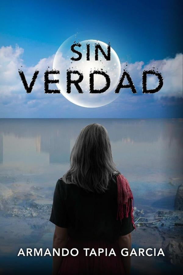 Sin verdad | Armando Tapia Garcia