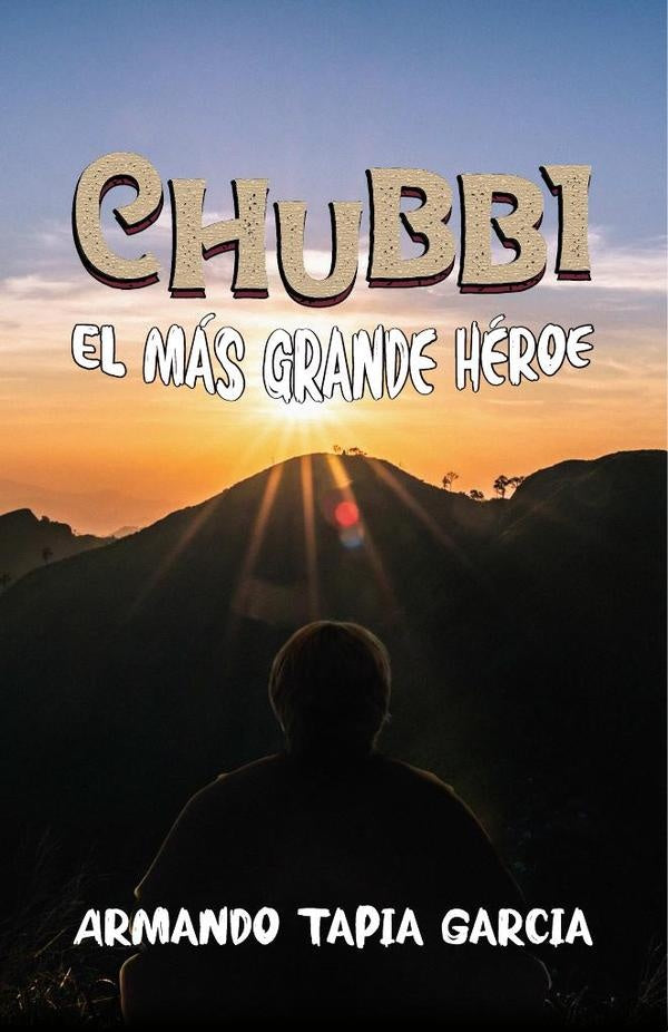 Chubbi | Armando Tapia Garcia