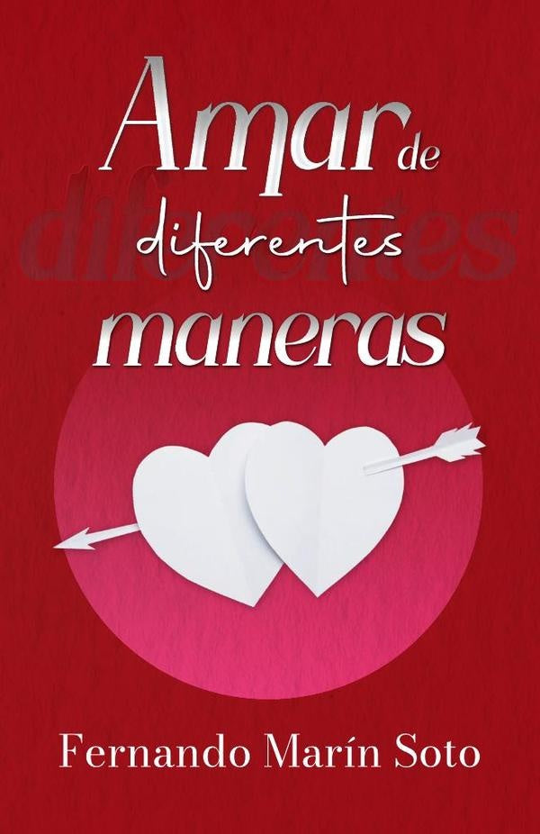 Amar de diferentes maneras | Fernando Marin Soto