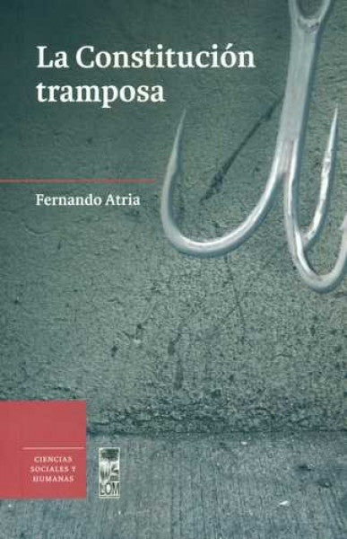 La constitucion tramposa | Fernando Atria
