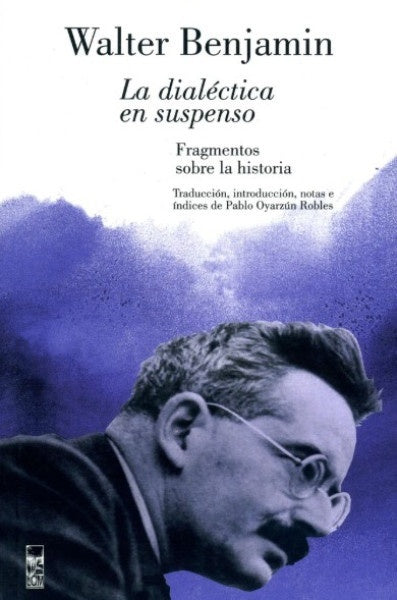 La dialectica en suspenso | WALTER BENJAMIN