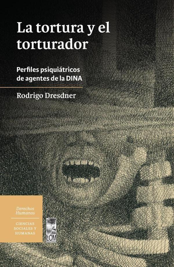 La tortura y el torturador | Rodrigo Dressdner