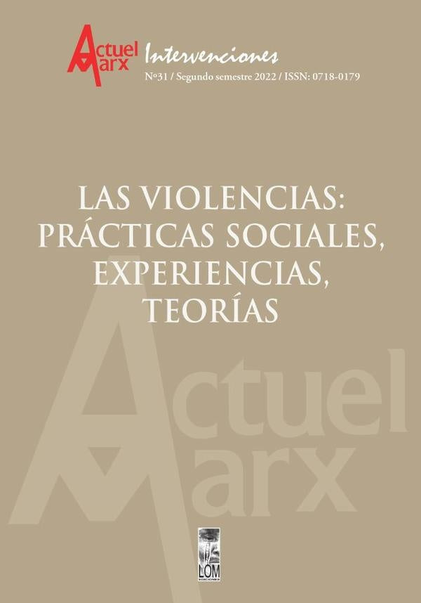 Actuel Marx N° 31 Las Violencias: practicas sociales, experiencias, teorias | MariaEmiliaTijoux Merino