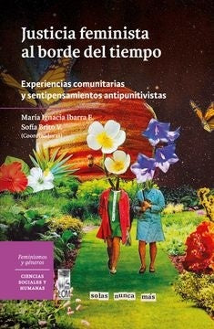 Justicia feminista al borde del tiempo | Maria Ignacia Ibarra Eliessetch