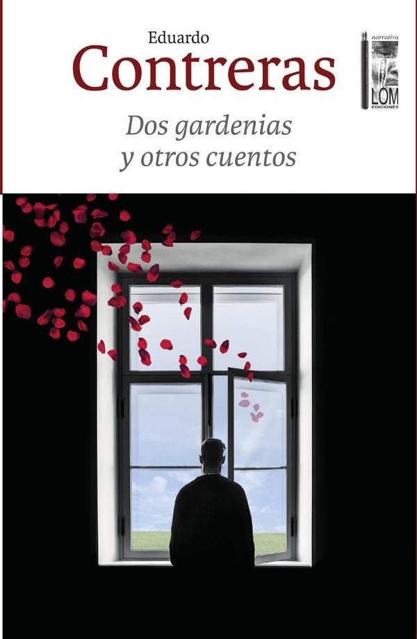 Dos gardenias y otros cuentos | Eduardo Contreras