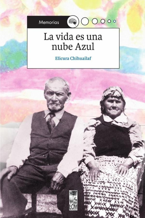 La vida es una nube azul | Elicura Chihuailaf