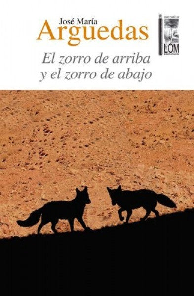 El zorro de arriba y el zorro de abajo | JOSE MARIA ARGUEDAS