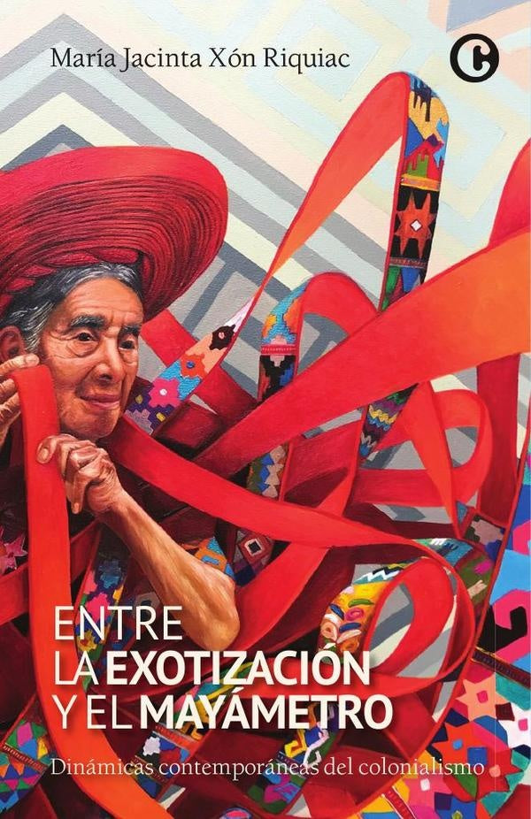 Entre la exotizacion y el mayametro | Maria Jacinta Xon Riquiac
