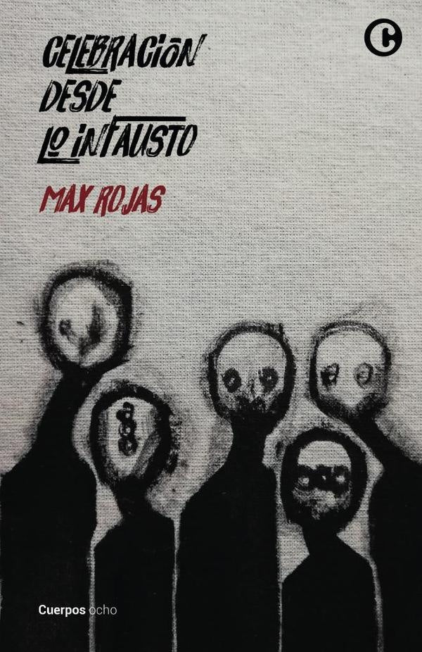 Celebracion desde lo infausto | Max Rojas