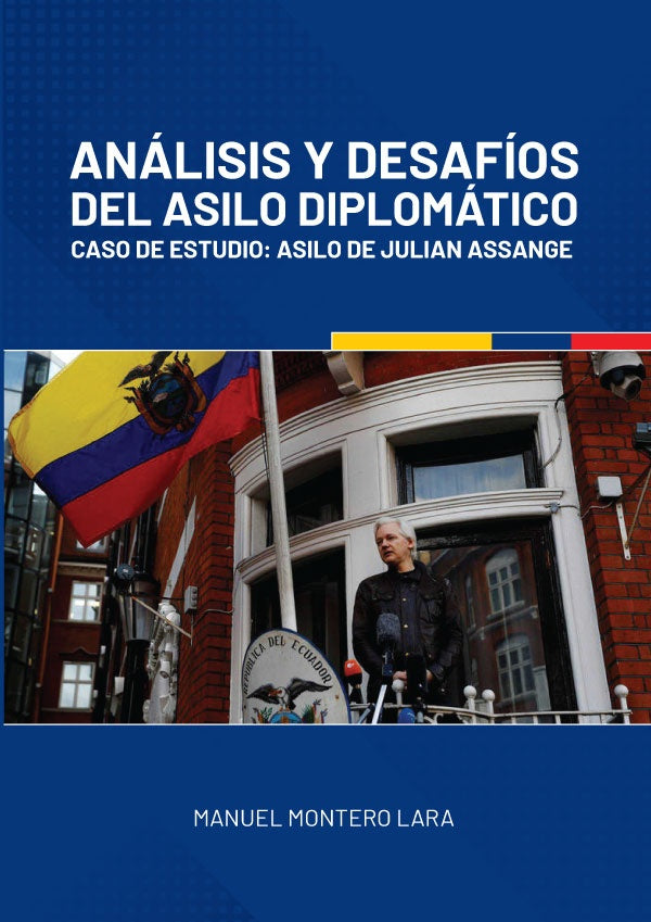 Analisis y desafios del asilo diplomatico. | Manuel Enrique Montero Lara