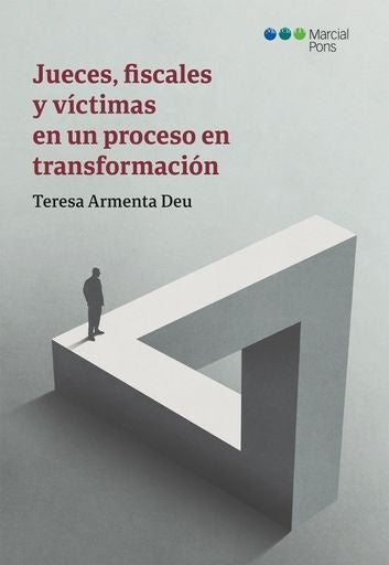 Jueces, fiscales y victimas en un proceso en transformacion | Maria Teresa Armenta Deu