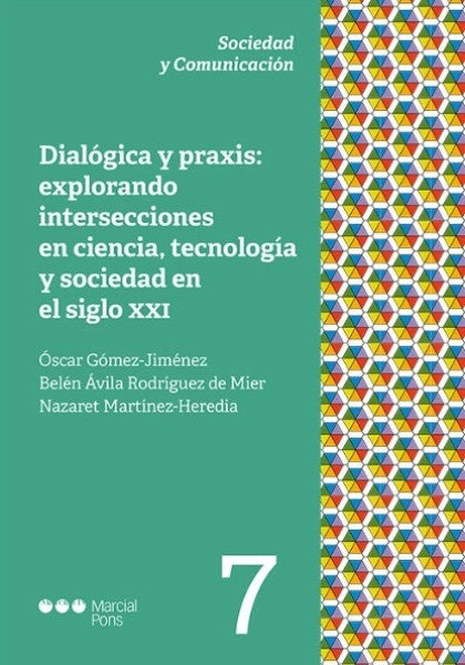 Dialogica y praxis: explorando intersecciones en ciencia, tecnologia y sociedad en el siglo XXI | Belen avila Rodriguez de Mier