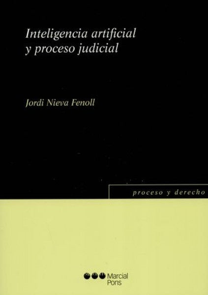Inteligencia artificial y proceso judicial | Jordi Nieva Fenoll