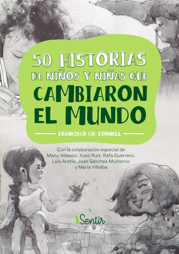 50 historias de ni?os y ni?as que cambiaron el mundo | Francisco Cid Fornell