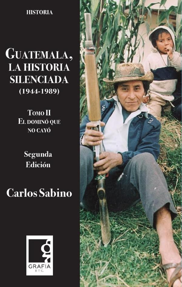 Guatemala, la historia silenciada Tomo II (1944-1989) | Carlos Sabino