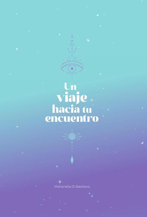 Un viaje hacia tu encuentro | Marianella Di Bastiano