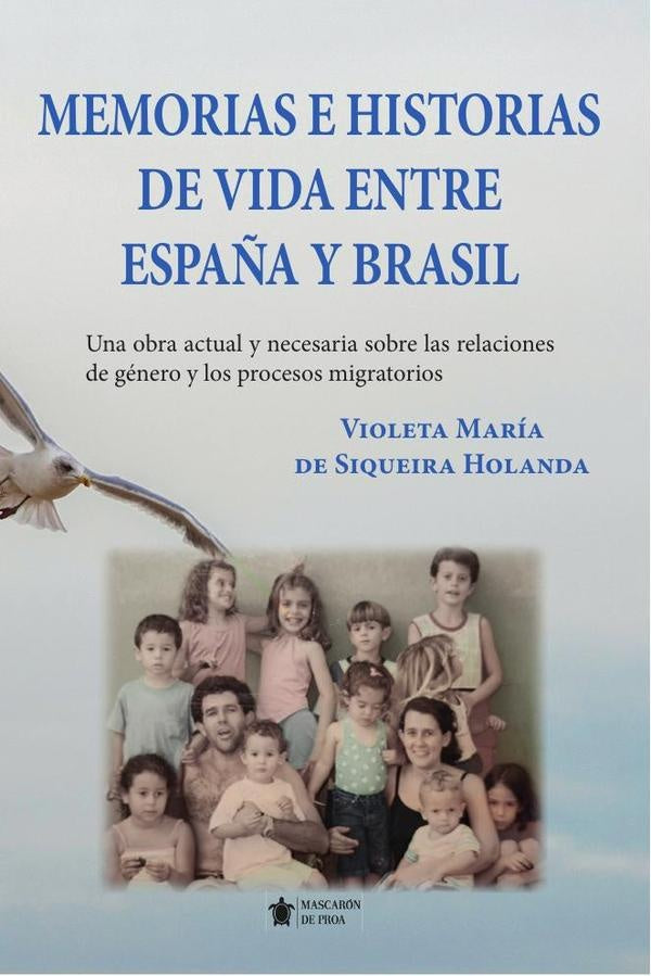 Memorias e historias de vida entre Espa?a y Brasil | Violeta Maria De Siqueira Holanda