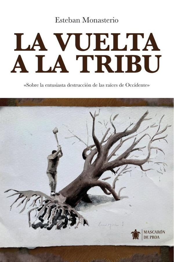 La vuelta a la tribu | Esteban Monasterio