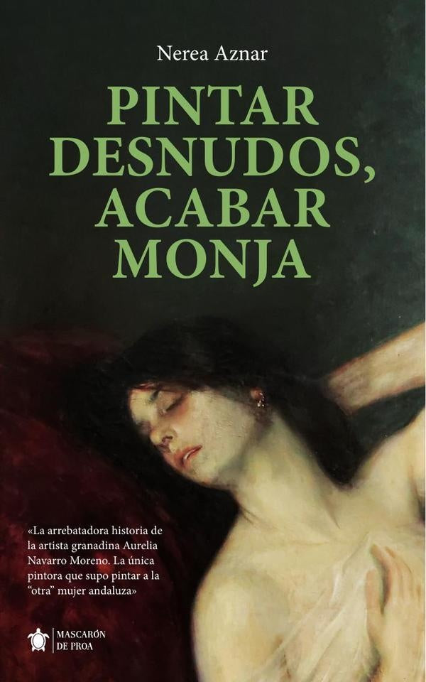 Pintar desnudos, acabar monja | Nerea Aznar
