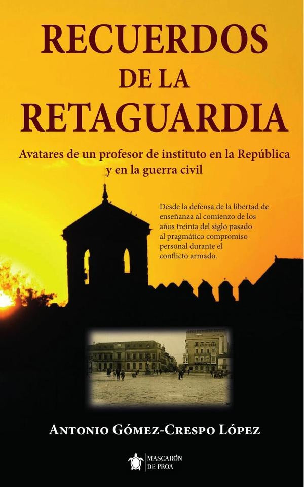 Recuerdos de la retaguardia | Antonio Gomez-Crespo Lopez