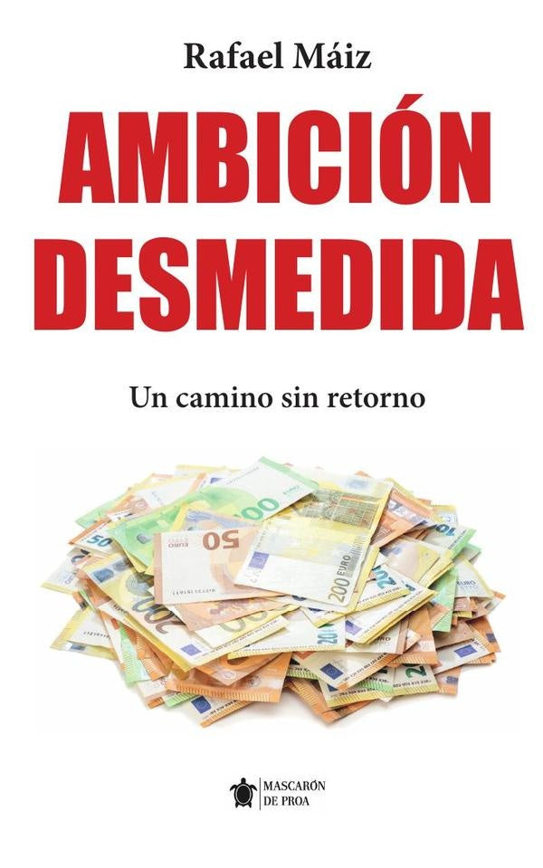 Ambicion desmedida | Rafael Maiz Carro