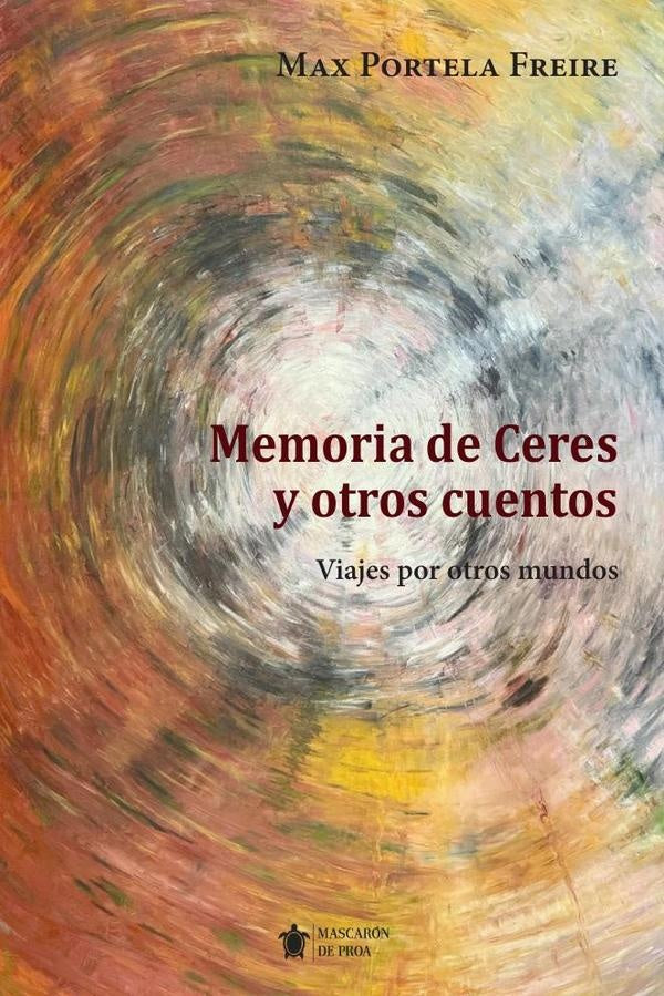 Memorias de Ceres y otros cuentos | Max Portela