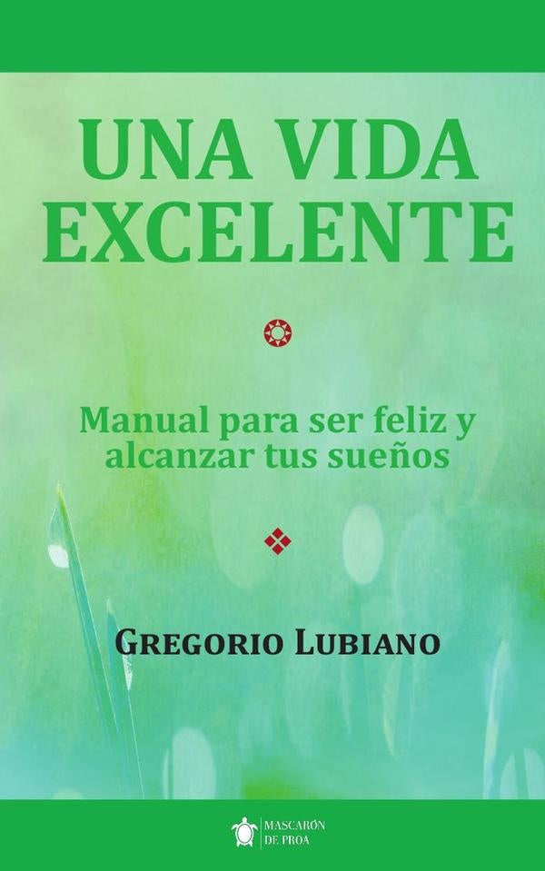 Una vida excelente | Gregorio Lubiano