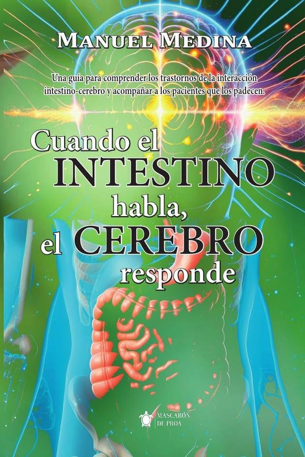 Cuando el intestino habla, el cerebro responde | Manuel Medina Cruz