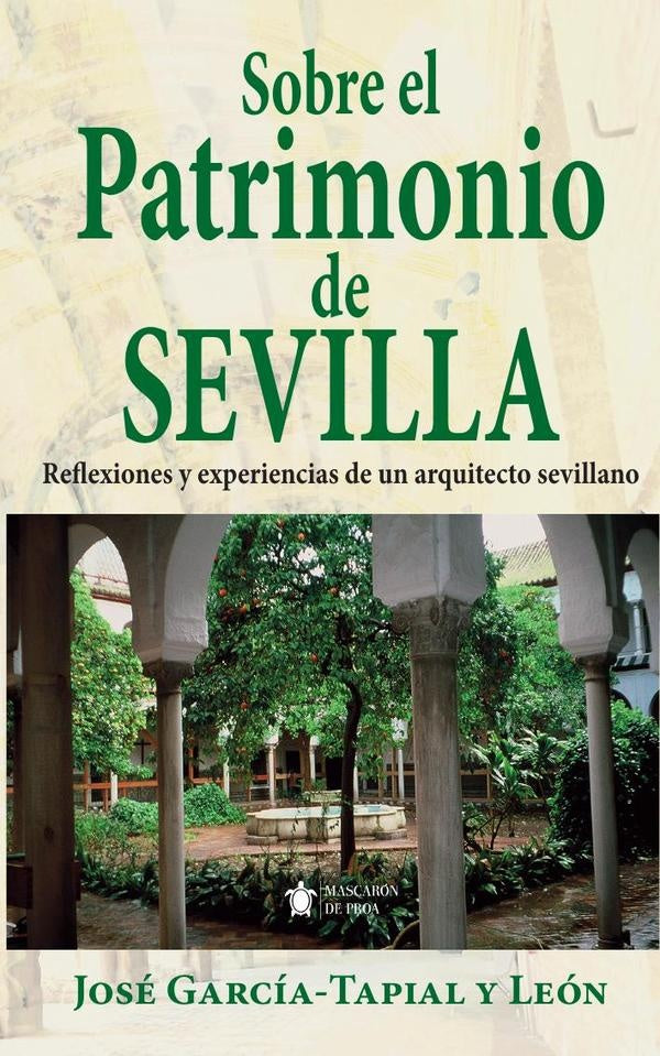 Sobre el patrimonio de sevilla | Jose Garcia-Tapial y Leon