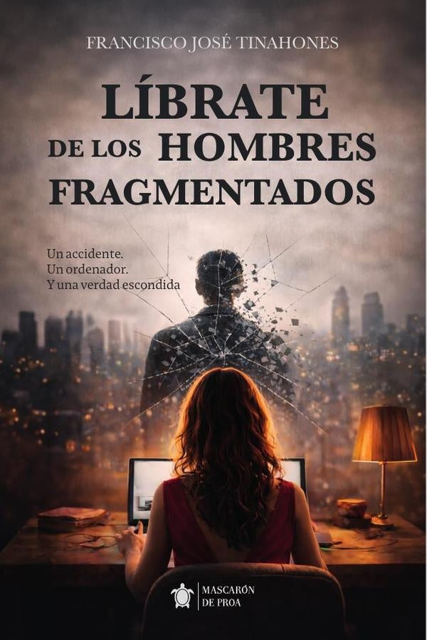 Librate de los hombres fragmentados | Francisco Jose Tinahones