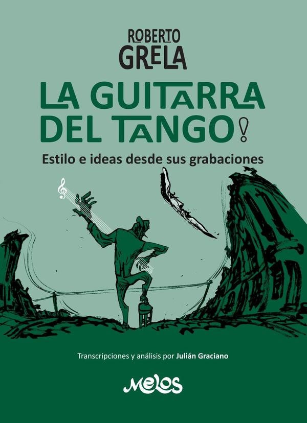 MEL4414 - Roberto Grela, La guitarra del tango | Julian Graciano